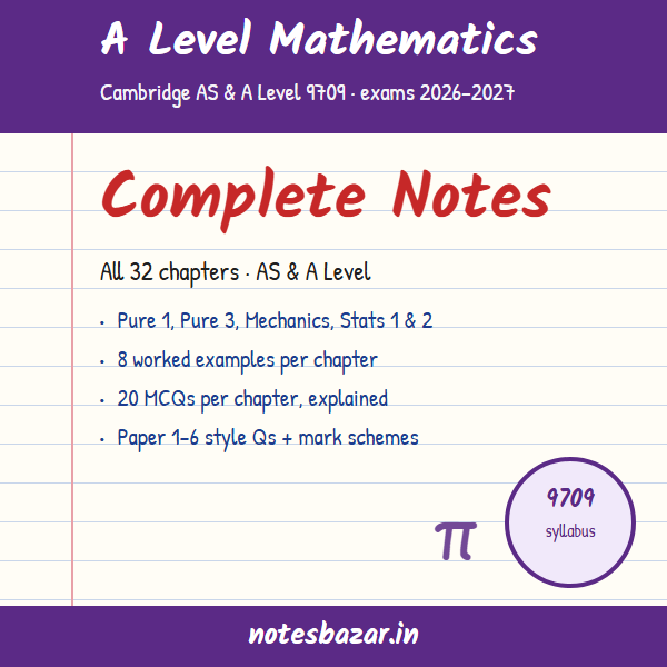 Cover of A Level Mathematics 9709 Complete Notes: All 32 Chapters, AS and A Level (Cambridge 2026–2027)