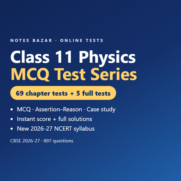 Cover of Class 11 Physics Online MCQ Test Series: 69 Chapter Tests + 5 Full Tests (CBSE 2026-27)
