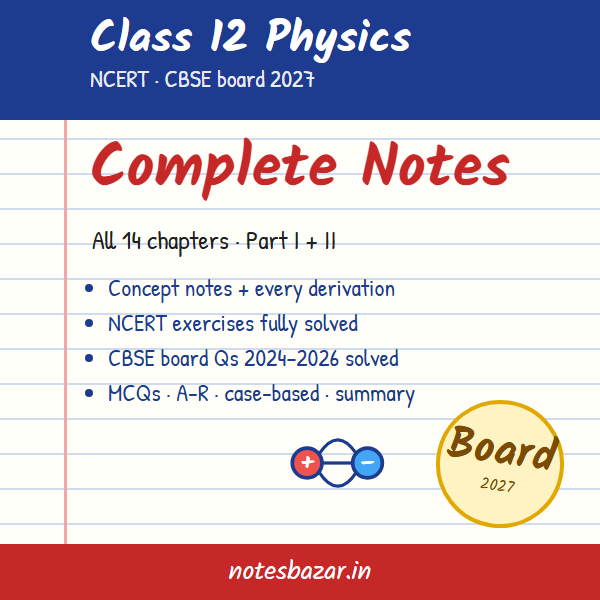 Cover of Complete Physics Notes for Class 12 (NCERT 2026-27, CBSE Board 2027)